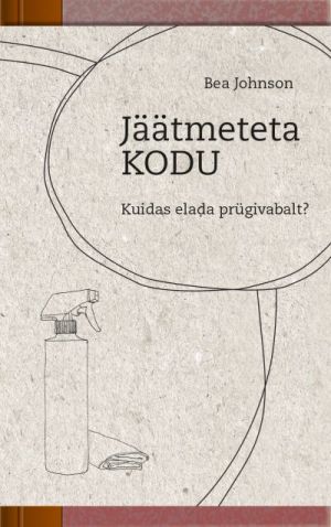 Jäätmeteta kodu. kuidas elada prügivabalt?