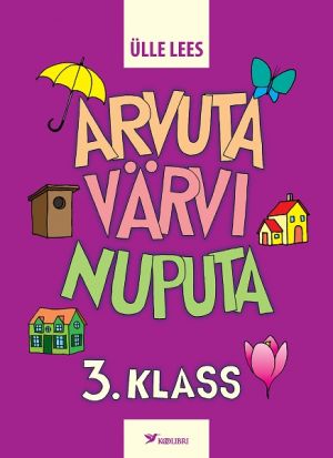 Arvuta, värvi, nuputa. 3. klass