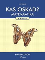 Kas oskad? matemaatika kontrolltööd 6. klassile 