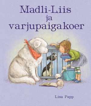 Madli-liis ja varjupaigakoer