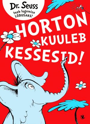 Horton kuuleb kessesid!