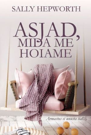 Asjad, mida me hoiame