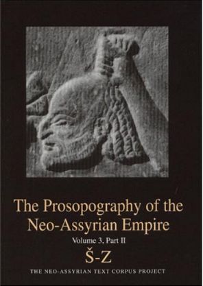 The Prosopography of the Neo-Assyrian Empire, Volume 3, Part 2. S-Z. PNA 3/II