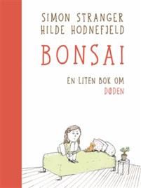 Bonsai. En liten bok om doden