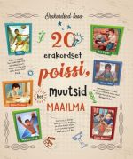 20 erakordset poissi, kes muutsid maailma