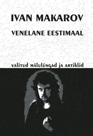 Venelane eestimaal. valitud mälulüngad ja artiklid