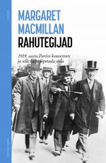 Rahutegijad. 1919. aasta pariisi konverents ja selle katse lõpetada sõda