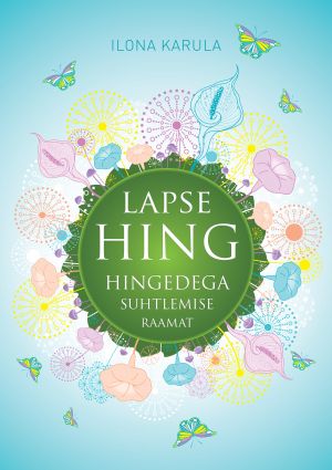 Lapse hing. hingedega suhtlemise raamat