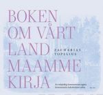 Boken om Vårt Land - Maamme kirja. En tvåspråkig kommenterad utgåva - Kommentoitu kaksikielinen editio