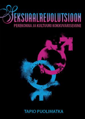 Seksuaalrevolutsioon - perekonna ja kultuuri kokkuvarisemine