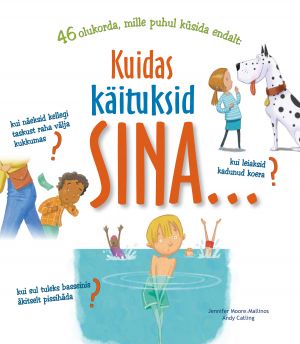 Kuidas käituksid sina...?