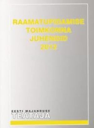 RAAMATUPIDAMISE TOIMKONNA JUHENDID 2012 (RTJ 2012)