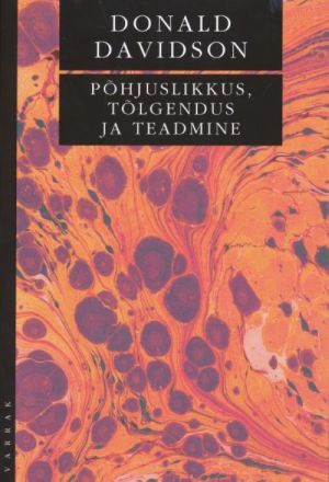 POHJUSLIKKUS, TOLGENDUS JA TEADMINE: VALITUD FILOSOOFILISED ARTIKLID