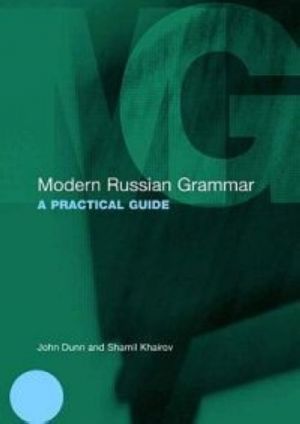 Modern Russian Grammar. A Practical Guide