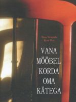 VANA MÖÖBEL KORDA OMA KÄTEGA