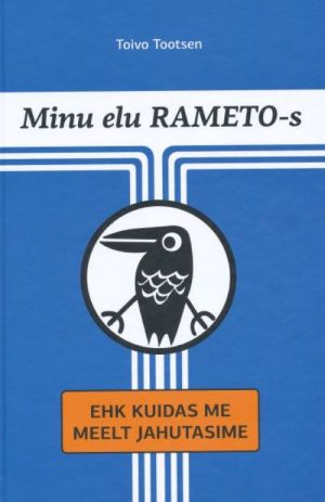 MINU ELU RAMETO-S EHK KUIDAS ME MEELT JAHUTASIME