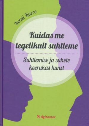 KUIDAS ME TEGELIKULT SUHTLEME