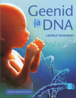 GEENID JA DNA. LASTELE TEADUSEST