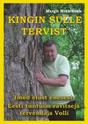 KINGIN SULLE TERVIST. TERVENDAJA VOLLI