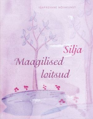 MAAGILISED LOITSUD. IGAPÄEVANE NOIAKUNST