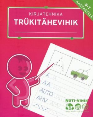 KIRJATEHNIKA. TRÜKITÄHEVIHIK 5-7AASTASTELE