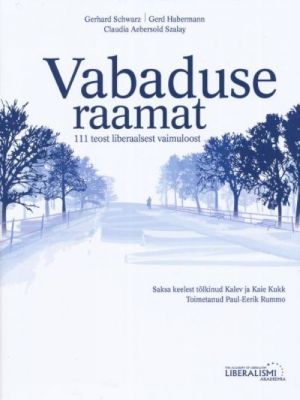 VABADUSE RAAMAT. 111 TEOST LIBERAALSEST VAIMULOOST