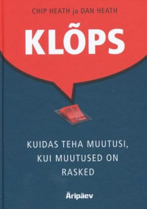 KLÕPS. KUIDAS TEHA MUUTUSI, KUI MUUTUSED ON RASKED