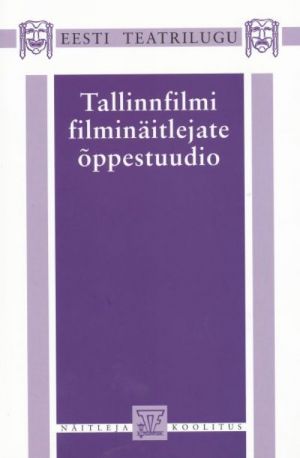 "TALLINNFILMI" FILMINÄITLEJATE ÕPPESTUUDIO