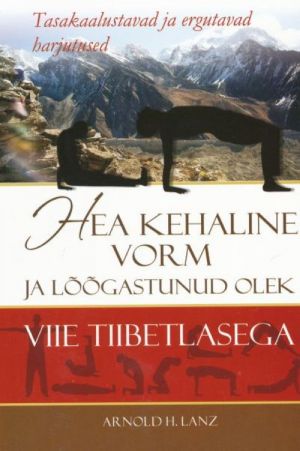 HEA KEHALINE VORM JA LÕÕGASTUNUD OLEK VIIE TIIBETLASEGA