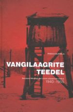 VANGILAAGRITE TEEDEL. SOOMEST NÕUKOGUDE LIIDULE VÄLJAANTUTE SAATUS 1940-1955