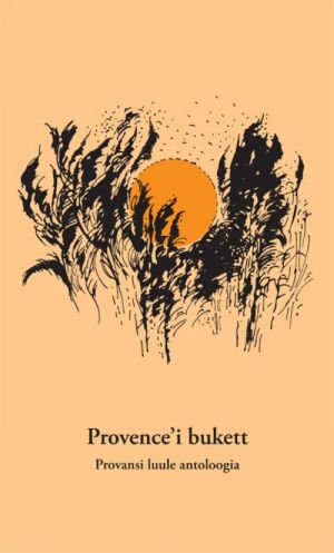 PROVANCE'I BUKETT. PROVANSI LUULE ANTOLOOGIA