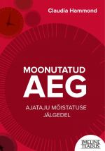 MOONUTATUD AEG. AJATAJU MÕISTATUSE JÄLGEDEL