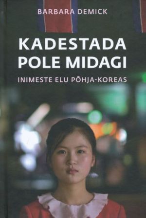 KADESTADA POLE MIDAGI. INIMESTE ELU POHJA-KOREAS