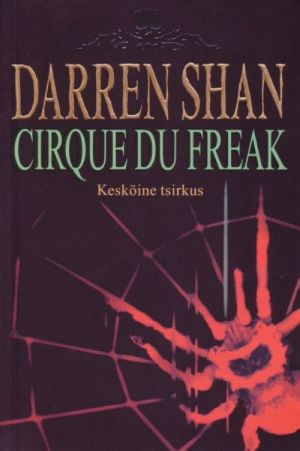 CIRQUE DU FREAK. KESKÖINE TSIRKUS. DARREN SHANI SAAGA I RAAMAT