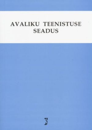 AVALIKU TEENISTUSE SEADUS SEISUGA 01.04.2013