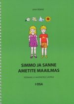 SIMMO JA SANNE AMETITE MAAILMAS. I OSA