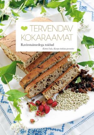 TERVENDAV KOKARAAMAT. RAVIMTAIMEDEGA TOIDUD