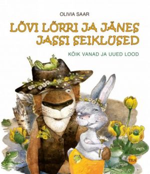 LÕVI LÕRRI JA JÄNES JASSI SEIKLUSED. KÕIK VANAD JA UUED LOOD