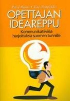 Opettajan ideareppu. Kommunikatiivisia harjoituksia suomentunnille