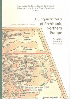 A Linguistic Map of Prehistoric Northern Europe Riho Grünthal & Petri Kallio