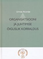 ORGANISATSIOONI JA JUHTIMISE ÕIGUSLIK KORRALDUS