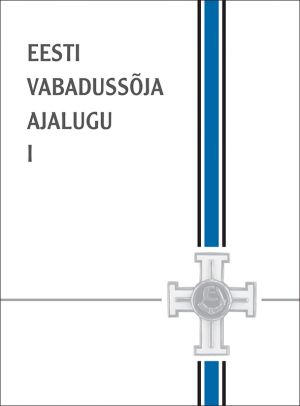 Eesti vabadussõja ajalugu i. vabadussõja eellugu. punaväe sissetung ja eesti vabastamine