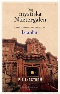 Den mystiska näktergalen. Judar, armenier och greker i Istanbul