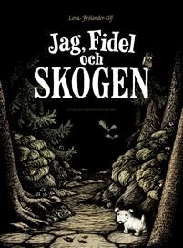 Jag, Fidel och skogen