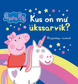 Põrsas peppa. kus on mu ükssarvik?