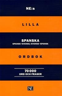 NE: s lilla spanska ordbok: Spansk-svensk/Svensk-spansk 70 000 ord och frase