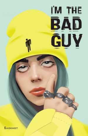 Bloknot Billie Eilish. I'm the bad guy (format A5, mjagkaja oblozhka)