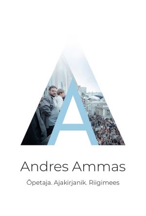 Andres ammas. õpetaja. ajakirjanik. riigimees