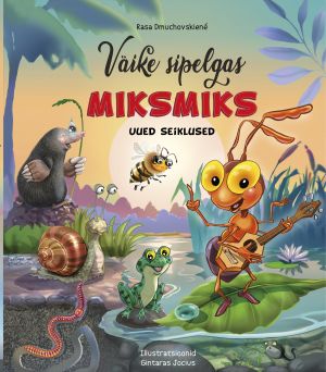 Väike sipelgas miksmiks. uued seiklused