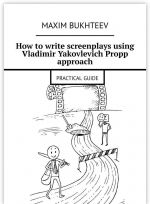 How to write screenplays using Vladimir Yakovlevich Propp approach